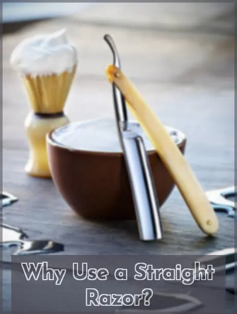 Why Use a Straight Razor