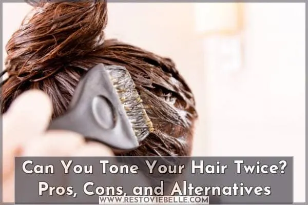 Can You Tone Your Hair Twice?