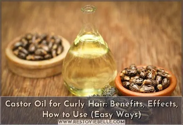 Castor Oil for Curly Hair