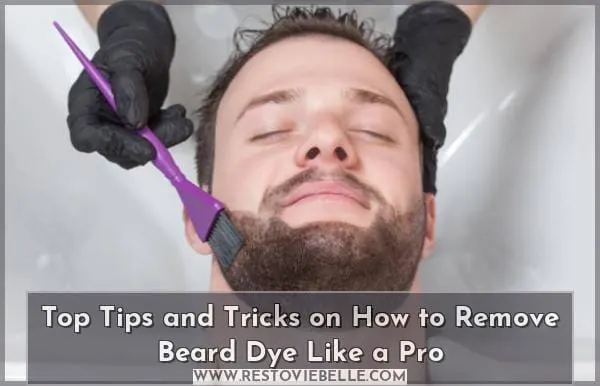 How to Remove Beard Dye Like a Pro