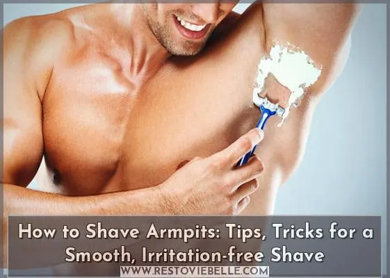 How to Shave Armpits