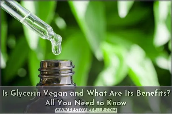 Is Glycerin Vegan and What Are Its Benefits