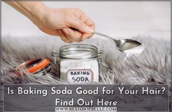 Is Baking Soda Good for Your Hair