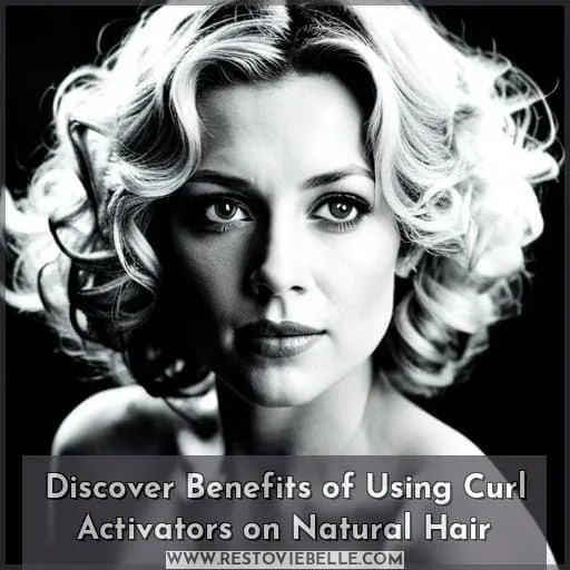 benefits of using curl activators on natural hair