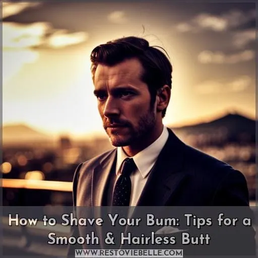 how to shave your bum