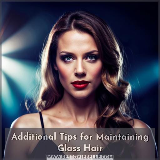 Additional Tips for Maintaining Glass Hair