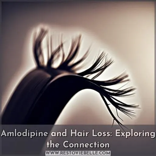 Amlodipine and Hair Loss: Exploring the Connection