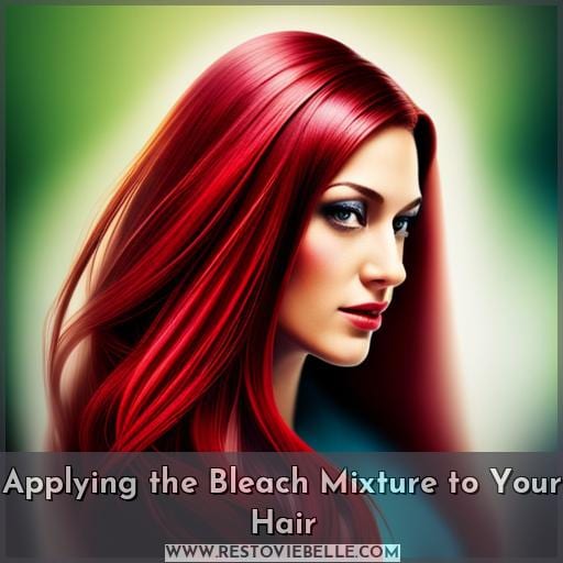 Applying the Bleach Mixture to Your Hair