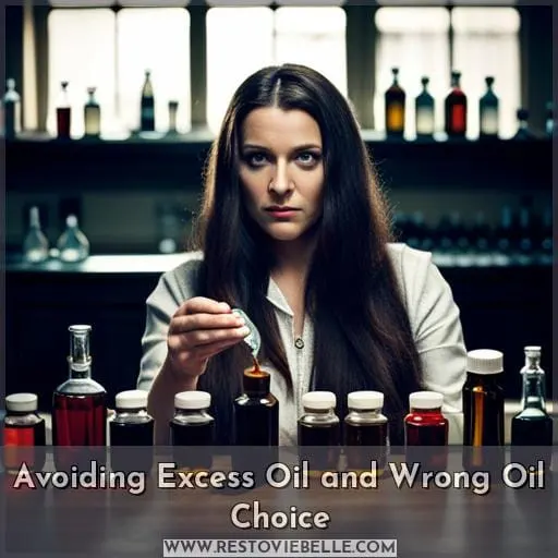 Avoiding Excess Oil and Wrong Oil Choice