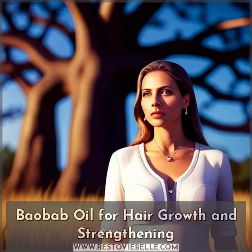Baobab Oil for Hair Growth and Strengthening
