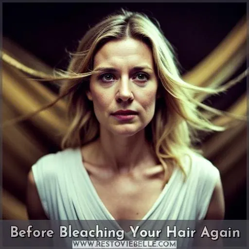 Before Bleaching Your Hair Again