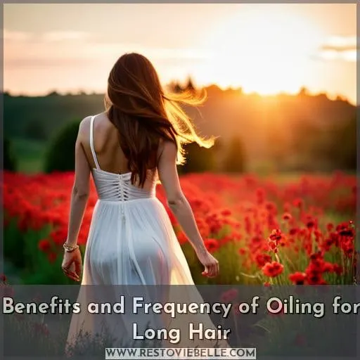 Benefits and Frequency of Oiling for Long Hair
