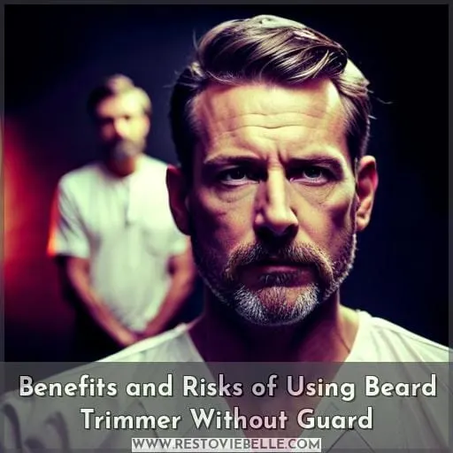 Benefits and Risks of Using Beard Trimmer Without Guard
