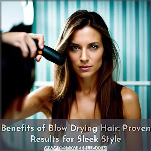 benefits of blow drying hair