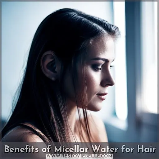 Benefits of Micellar Water for Hair