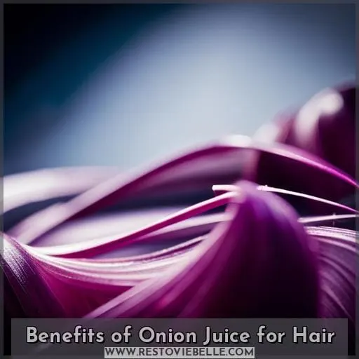 Benefits of Onion Juice for Hair