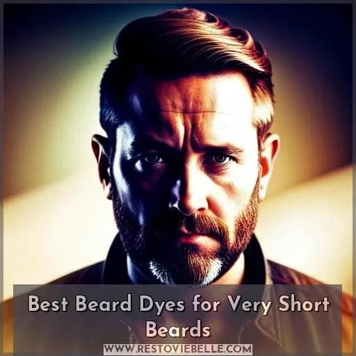 Best Beard Dyes for Very Short Beards