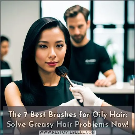 best brush for oily hair