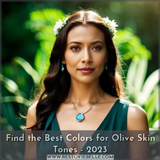 best colors for olive skin