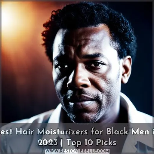 best hair moisturizer for black men