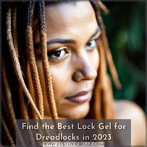 best lock gel for dreadlocks