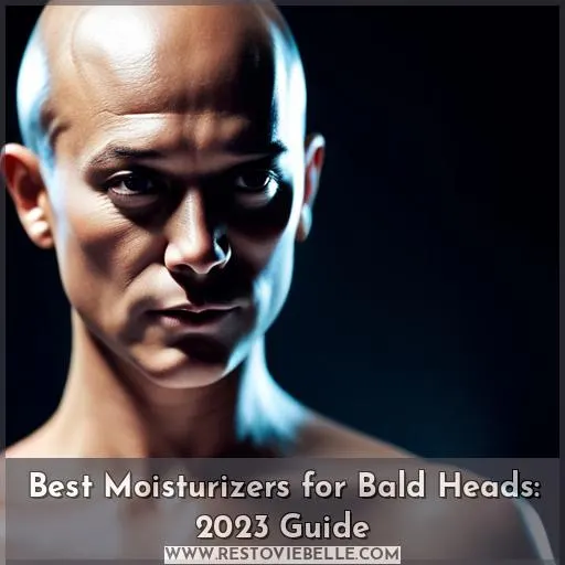 best moisturizer for bald head