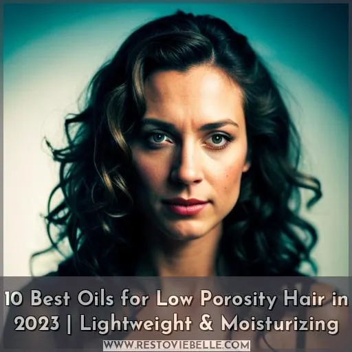 best oils for low porosity hair