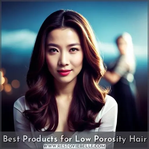 Best Products for Low Porosity Hair