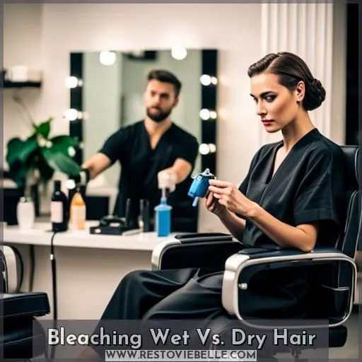 Bleaching Wet Vs. Dry Hair