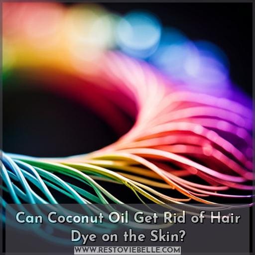 Can Coconut Oil Get Rid of Hair Dye on the Skin