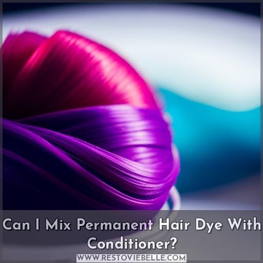 Can I Mix Permanent Hair Dye With Conditioner