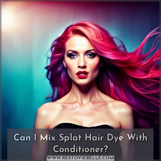 Can I Mix Splat Hair Dye With Conditioner