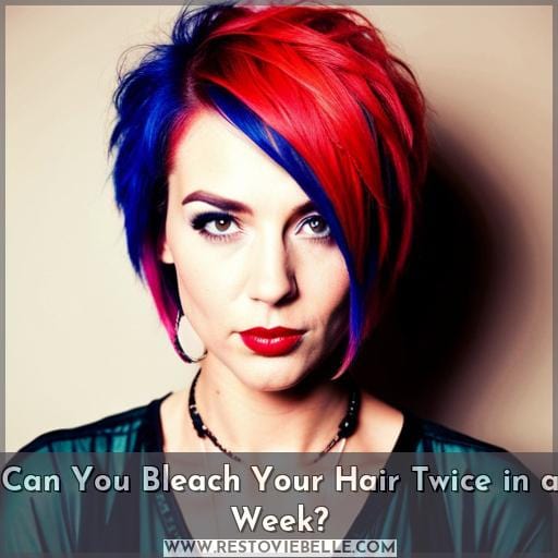 Can You Bleach Your Hair Twice in a Week