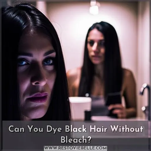 Can You Dye Black Hair Without Bleach