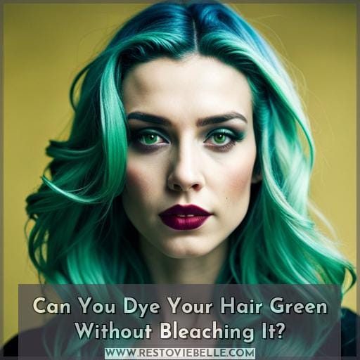 Can You Dye Your Hair Green Without Bleaching It