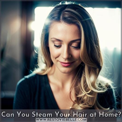 Can You Steam Your Hair at Home