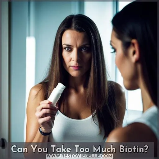 Can You Take Too Much Biotin