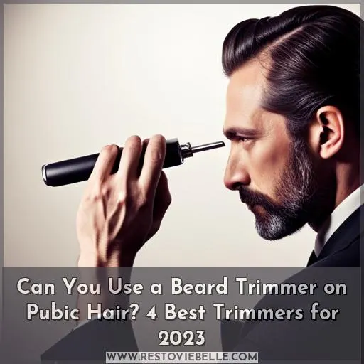 Can You Use a Beard Trimmer on Pubic Hair