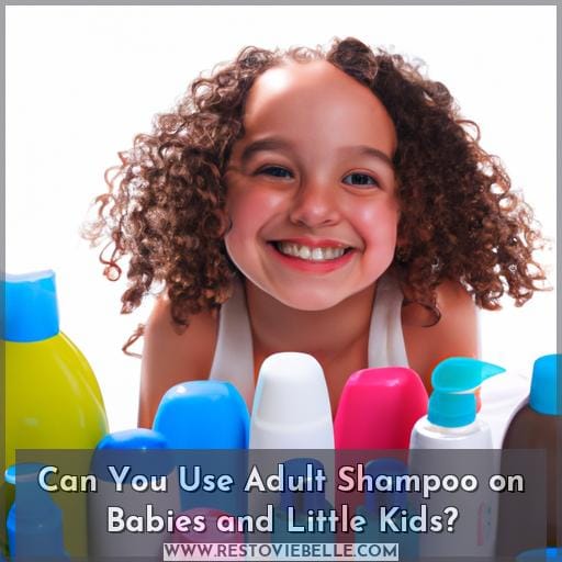 Can You Use Adult Shampoo on Babies and Little Kids