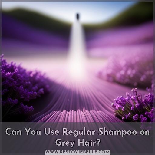 Can You Use Regular Shampoo on Grey Hair