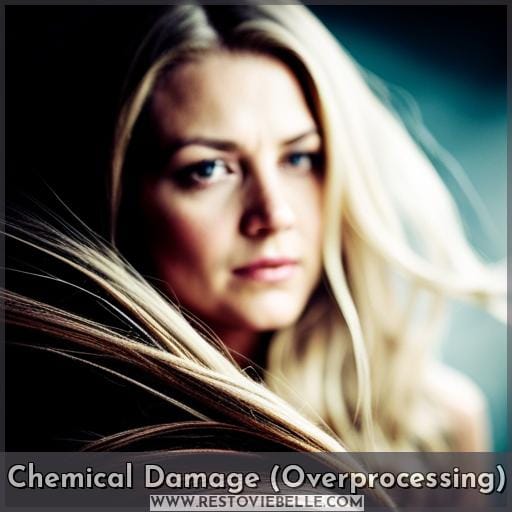 Chemical Damage (Overprocessing)