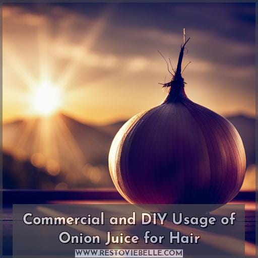 Commercial and DIY Usage of Onion Juice for Hair