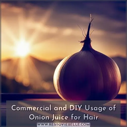 Commercial and DIY Usage of Onion Juice for Hair