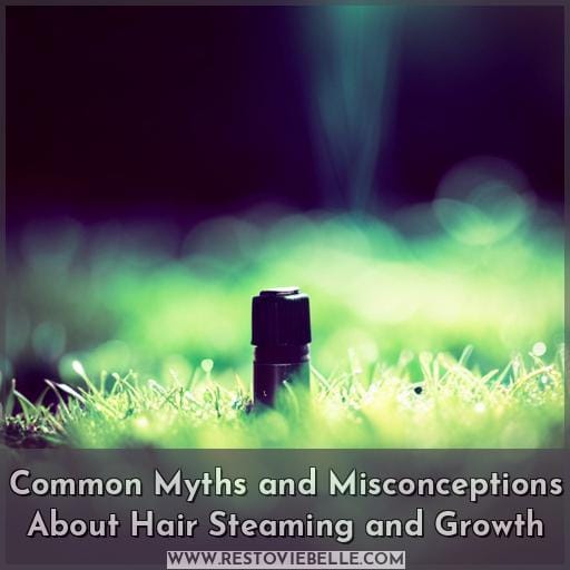 Common Myths and Misconceptions About Hair Steaming and Growth