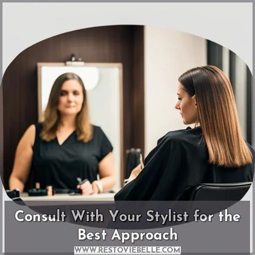 Consult With Your Stylist for the Best Approach
