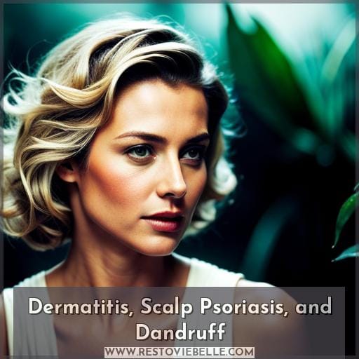 Dermatitis, Scalp Psoriasis, and Dandruff