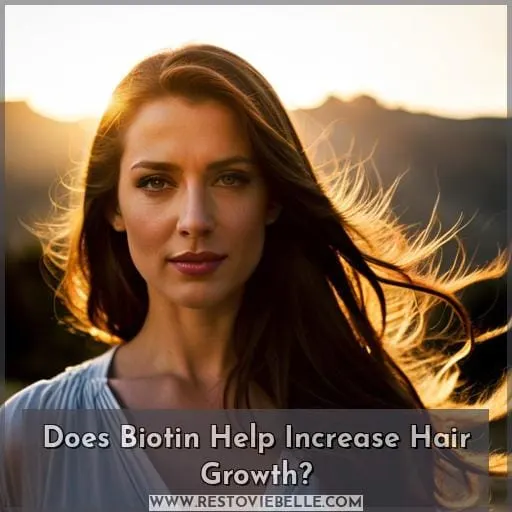 Does Biotin Help Increase Hair Growth