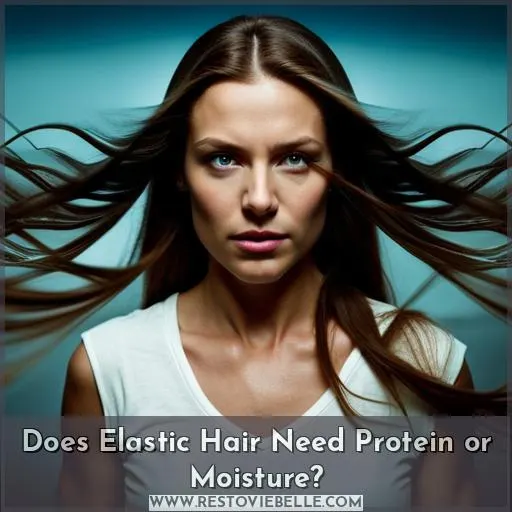 Does Elastic Hair Need Protein or Moisture