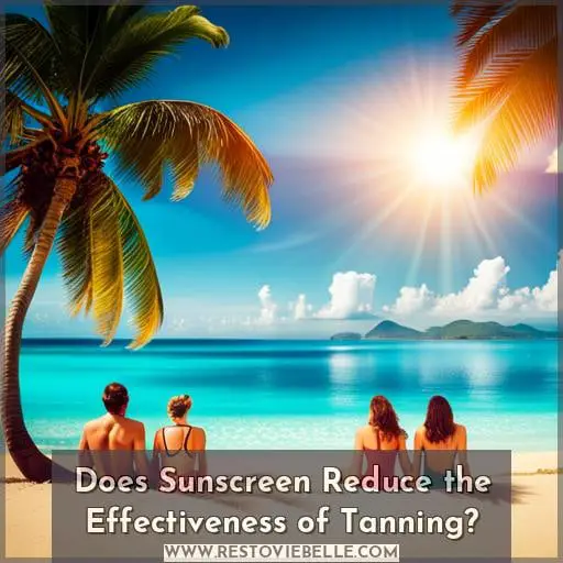 Does Sunscreen Reduce the Effectiveness of Tanning