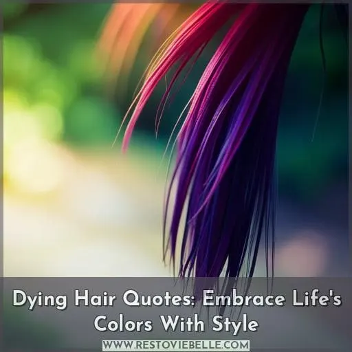 dying hair quotes to live your best life by